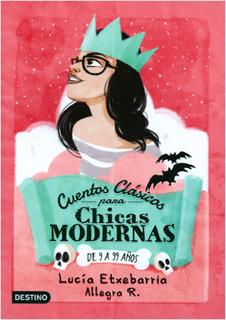 CUENTOS CLASICOS PARA CHICAS MODERNAS