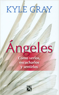 ANGELES: COMO VERLOS, ESCUCHARLOS Y SENTIRLOS