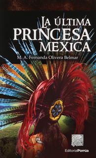 LA ULTIMA PRINCESA MEXICA