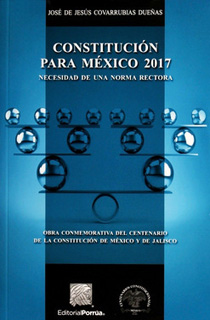 CONSTITUCION PARA MEXICO 2017: NECESIDAD DE UNA...