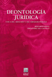 DEONTOLOGIA JURIDICA: ETICA DEL ABOGADO Y DEL SERVIDOR PUBLICO