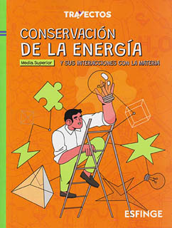 CONSERVACION DE LA ENERGIA Y SUS INTERACCIONES CON LA MATERIA