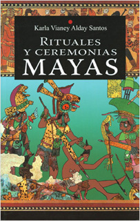 RITUALES Y CEREMONIAS MAYAS (L.B.)