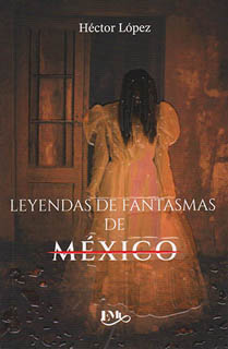 LEYENDAS DE FANTASMAS DE...