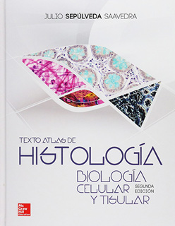 TEXTO ATLAS DE HISTOLOGIA, BIOLOGIA CELULAR Y...