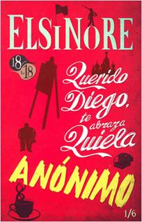 ELSINORE: UN CUADERNO - QUERIDO DIEGO TE ABRAZA QUIELA - ANONIMO