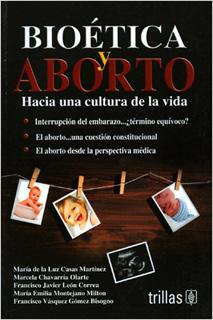 BIOETICA Y ABORTO: HACIA UNA CULTURA DE LA VIDA