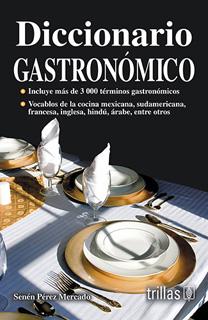 DICCIONARIO GASTRONOMICO. INCLUYE MAS DE 3000 TERMINOS