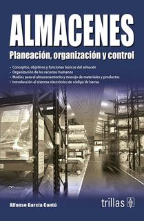 ALMACENES: PLANEACION, ORGANIZACION Y CONTROL