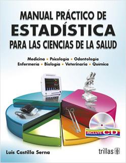 MANUAL PRACTICO DE ESTADISTICA PARA LAS CIENCIAS DE LA SALUD (INCLUYE CD)