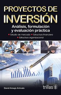 PROYECTOS DE INVERSION: ANALISIS, FORMULACION Y EVALUACION PRACTICA