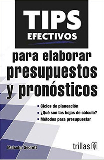 TIPS EFECTIVOS PARA ELABORAR PRESUPUESTOS Y PRONOSTICOS