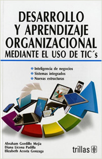 DESARROLLO Y APRENDIZAJE ORGANIZACIONAL MEDIANTE EL USO DE TICS
