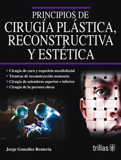 PRINCIPIOS DE CIRUGIA PLASTICA, RECONSTRUCTIVA Y...