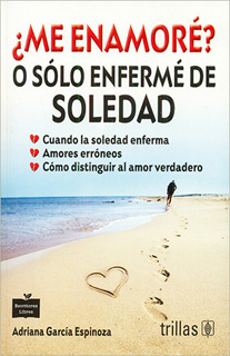 ¿ME ENAMORE? O SOLO ENFERME DE SOLEDAD