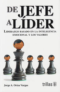 DE JEFE A LIDER: LIDERAZGO BASADO EN LA INTELIGENCIA EMOCIONAL Y LOS VALORES
