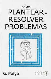 COMO PLANTEAR Y RESOLVER PROBLEMAS