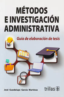 METODOS E INVESTIGACION ADMINISTRATIVA: GUIA DE ELABORACION DE TESIS