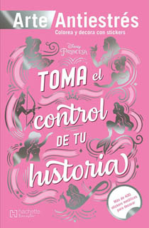 ARTE ANTIESTRES PARA COLOREAR: PRINCESA, TOMA EL CONTROL DE TU HISTORIA (MANDALAS)