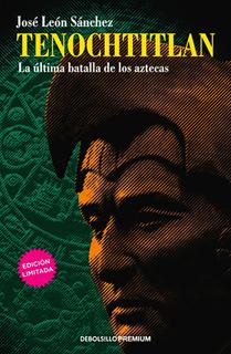 TENOCHTITLAN: LA ULTIMA BATALLA DE LOS AZTECAS