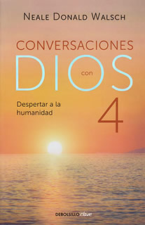 CONVERSACIONES CON DIOS 4: DESPERTAR A LA...