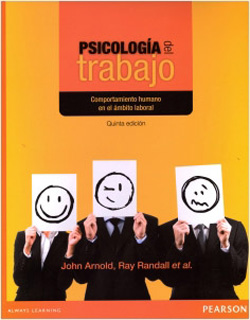 PSICOLOGIA DEL TRABAJO: COMPORTAMIENTO HUMANO EN EL AMBITO LABORAL