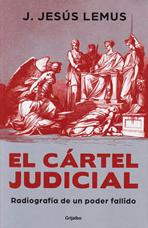 EL CARTEL JUDICIAL: RADIOGRAFIA DE UN PODER...