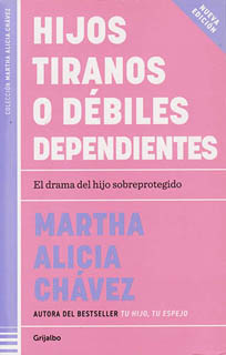 HIJOS TIRANOS O DEBILES DEPENDIENTES (NUEVA EDICION)