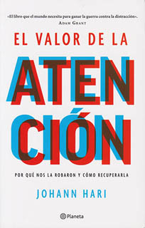 EL VALOR DE LA ATENCION: POR QUE NOS LA ROBARON Y COMO RECUPERARLA