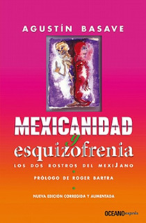 MEXICANIDAD Y ESQUIZOFRENIA: LOS DOS ROSTROS DEL MEXIJANO (BOLSILLO)