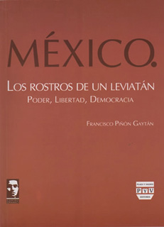 MEXICO LOS ROSTROS DE UN LEVIATAN: PODER,...