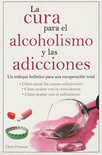 LA CURA PARA EL ALCOHOLISMO Y LAS ADICCIONES