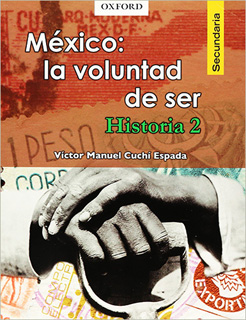MEXICO: LA VOLUNTAD DE SER HISTORIA 2 SECUNDARIA