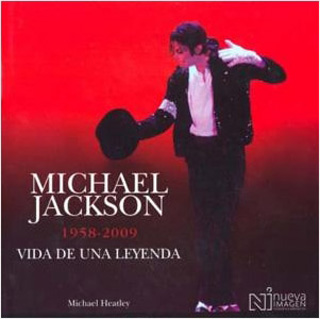 MICHAEL JACKSON 1958-2009: VIDA DE UNA LEYENDA