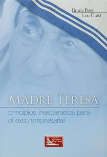 MADRE TERESA: PRINCIPIOS INESPERADOS PARA EL...