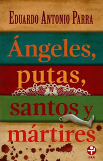 ANGELES, PUTAS, SANTOS Y MARTIRES (BOLSILLO)