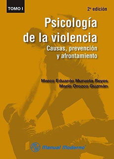 PSICOLOGIA DE LA VIOLENCIA TOMO 1: CAUSAS,...