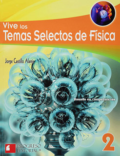 VIVE LOS TEMAS SELECTOS DE FISICA 2 (COMPETENCIAS)