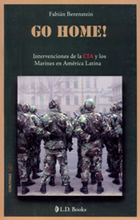 GO HOME! INTERVENCIONES DE LA CIA Y LOS MARINES...
