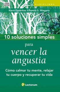 10 SOLUCIONES SIMPLES PARA VENCER LA ANGUSTIA...