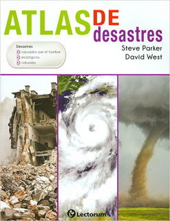 ATLAS DE DESASTRES (CAUSADOS POR EL HOMBRE,...