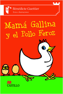 MAMA GALLINA Y EL POLLO FEROZ (SERIE BLANCA)