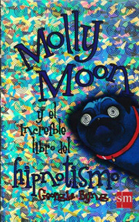 MOLLY MOON Y EL INCREIBLE LIBRO DEL HIPNOTISMO