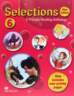 SELECTIONS LEVEL 6: A PRIMARY READING ANTHOLOGY...