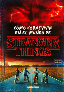 COMO SOBREVIVIR EN EL MUNDO DE STRANGER THINGS