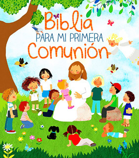 BIBLIA PARA MI PRIMERA COMUNION