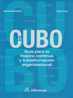 EL CUBO: GUIA PARA LA MEJORA CONTINUA Y TRANSFORMACION ORGANIZACIONAL