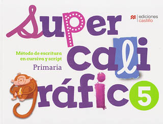 SUPERCALIGRAFICO 5 PRIMARIA: METODO DE ESCRITURA EN CURSIVA Y SCRIPT