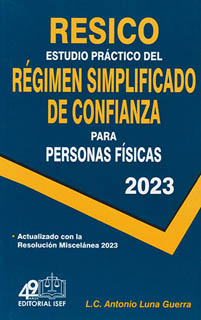 RESICO 2023: ESTUDIO PRACTICO DEL REGIMEN SIMPLIFICADO DE CONFIANZA PARA PERSONAS FISICAS