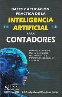 BASES Y APLICACION PRACTICA DE LA INTELIGENCIA ARTIFICIAL PARA CONTADORES